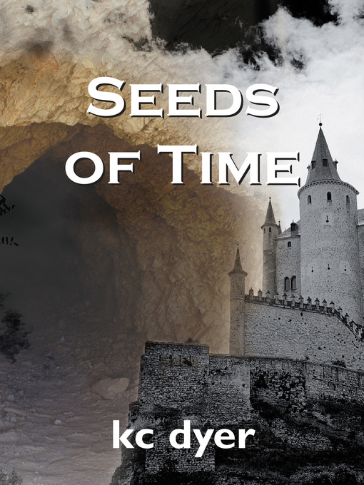 Title details for Seeds of Time by kc dyer - Available